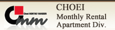 CHOEI Monthly Rental Apartment Div.